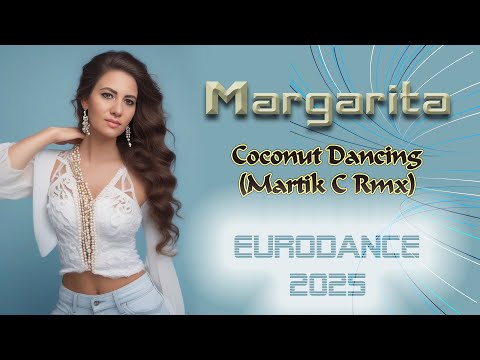 🥥Margarita - Coconut Dancing (Martik C Rmx) 2025🥥