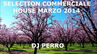 Selection Commerciale House Marzo 2014 By Dj Perro