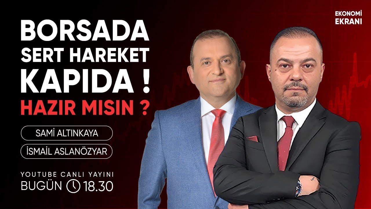 BIST’te Sert Hareket Kapıda: Hazır mısın? | İsmail Aslanözyar | Ekonomi Ekranı