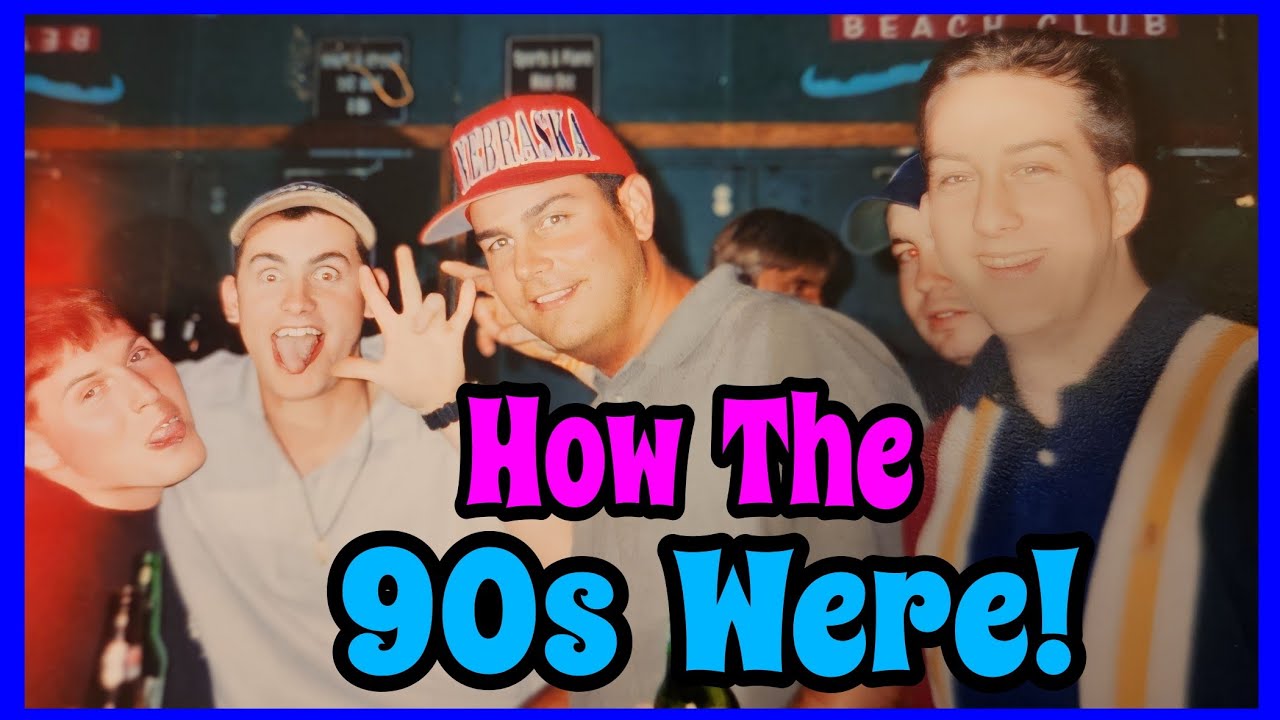 1990s Things We Will Never Do!