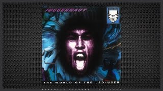 Juggernaut - The World Of The Lsd User