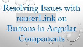 Download the video "Resolving Issues with routerLink on Buttons in Angular Components"