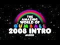The Amazing World Of Gumball 2008 Intro Audio
