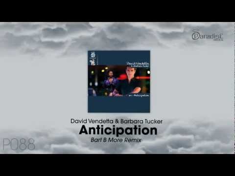 David Vendetta & Barbara Tucker - Anticipation (Bart B More Remix)