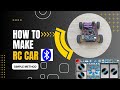 How To Make Remote Control Car L How To Make Rc Bluetooth Car
