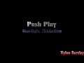Push Play - Starlight Addiction Song Lyrics