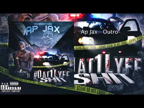 #Dat1lyfeshit Ap Jax - Outro