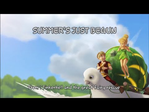 SUMMER'S JUST BEGUN - Tinkerbell and the Great Fairy Rescue (With lyrics)