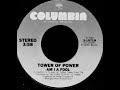 Am I A Fool ~ Tower Of Power