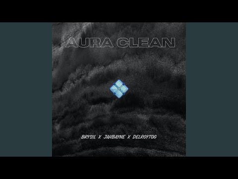 Aura Clean (feat. JahBayne & DelroyTOG)