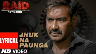Jhuk Na Paunga Lyrical Video Song | RAID | Ajay Devgn | Ileana D&#39;Cruz | Papon | Amit Trivedi