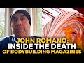John Romano: Inside The Death Of Bodybuilding Magazines