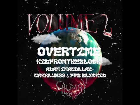 CLUMSYGANG, KIDFROMTHEBLOCK, Adam Imanullah - OVERTIME ft Nakalness & FPB Blxckid
