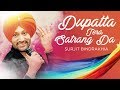 Dupatta Tera Satrang Da Surjit Bindrakhia Dupatta