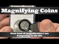 Magnifying Coins Lenses Jeweler S Loupes What Kind Do I Use Comparing 5x 10x 20x