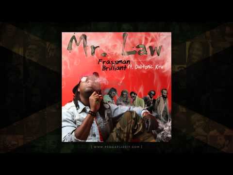 Frassman Brilliant feat. Dubtonic Kru - Mr. Law (NS Music Ent / Whitestone Production) August 2014