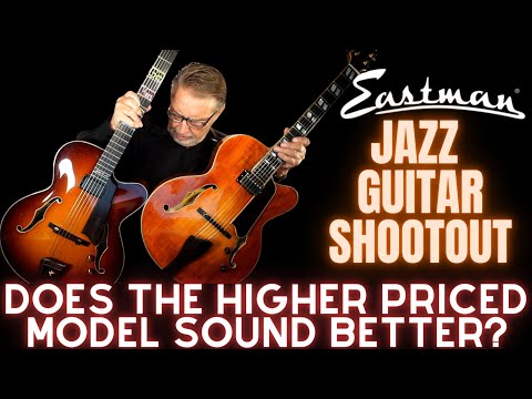 Eastman Jazz Guitar Shootout | Does The Higher Priced Model Sound Better? | Archtop Guitar Review