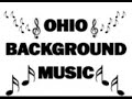 OHIO BACKGROUND MUSIC