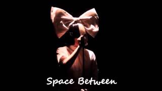 Sia - Space Between (Demo)