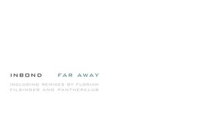 Inbond - Far Away (Florian Filsinger Remix)
