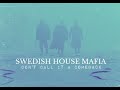 Swedish House Mafia Don T Call It A Comeback