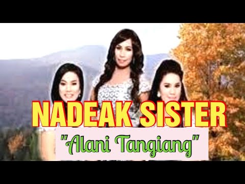 "Alani Tangiang" - Lagu Batak Keren mengungkapkan kasih sepenuh jiwa seorang Ibu... by Nadeak Sister