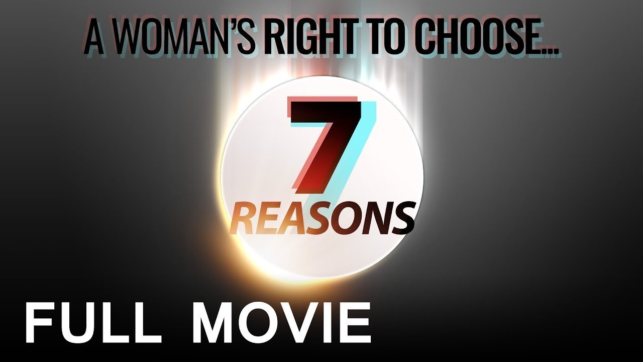Destroying the 7 Most Popular Pro-Abortion Arguments | 7 Reasons Full Movie