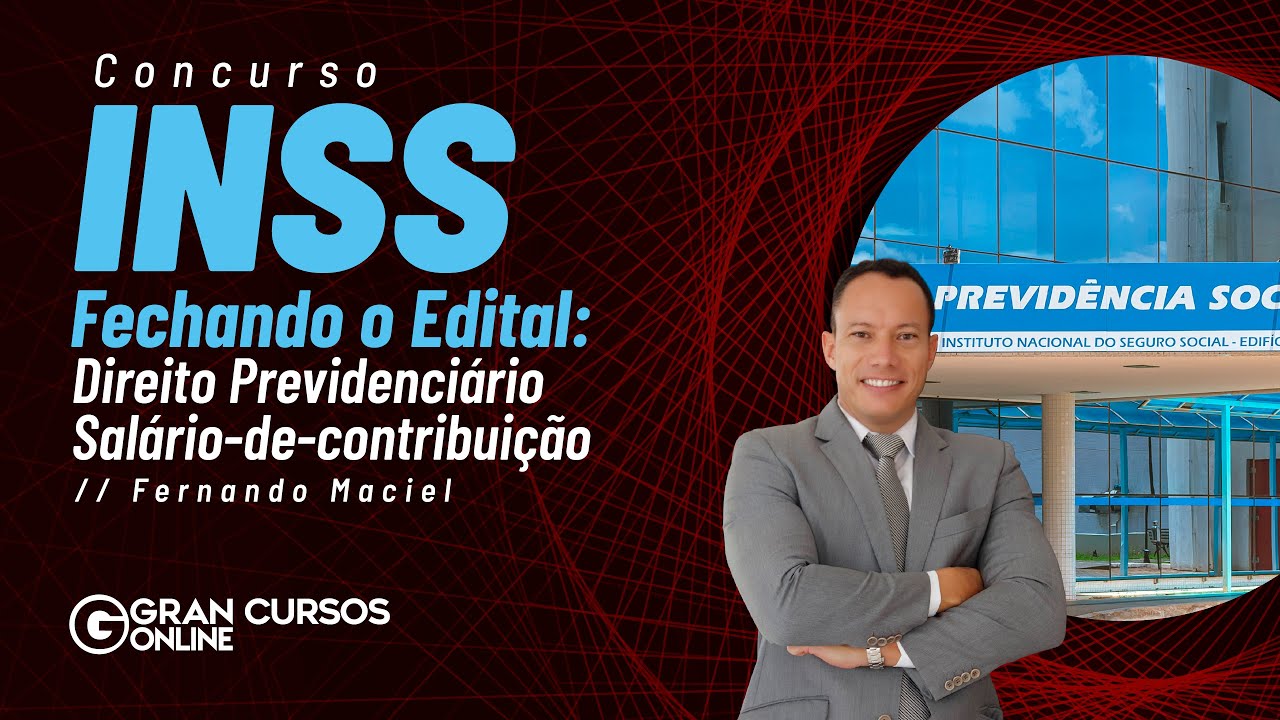 Concurso INSS - Fechando o Edital: Dir. Previdenciário - Salário-de-contribuição com Fernando Maciel