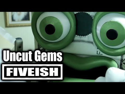 UNCUT GEMS | Starring "Fiveish"