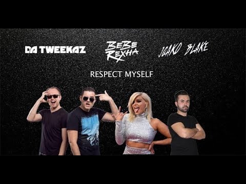 Da Tweekaz vs. Bebe Rexha - Respect Myself (Joako Blake Remakes DT Mashup))