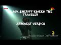 Kweku the Traveler #Black sheriff #afrobeat  Version (Prod By Waske Da Producer)