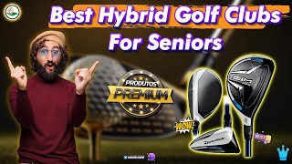 ✅ Top 5: Best Hybrid Golf Clubs For Seniors [best used hybrid golf clubs] { Reviews }