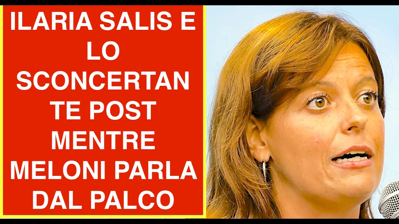 ILARIA SALIS E LO SCONCERTANTE POST MENTRE MELONI PARLA DAL PALCO