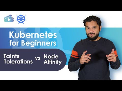 Kubernetes For Beginners: Taints Tolerations vs Node Affinity