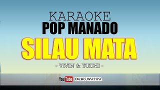 Download lagu KARAOKE Silau Mata  - Vivin & Yudhi  (Lagu Pop Manado Tanpa Vokal   Lirik) mp3
