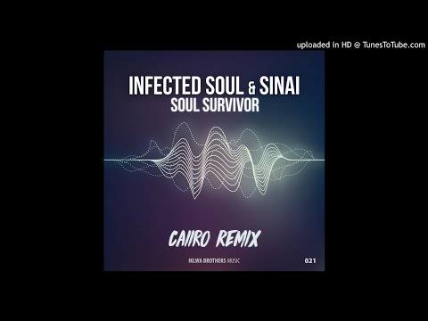 Infected Soul ft.Sinai - Soul Survivor (Caiiro remix)