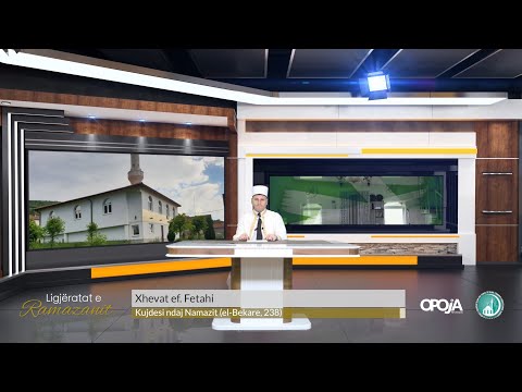 Xhevat Fetahi - Kujdesi ndaj Namazit (El Bekareh 238) 2022