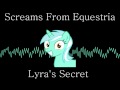Screams From Equestria - Lyra's Secret (The Hole ...