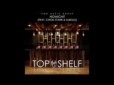 Nomichit - Top Shelf ft. Cirok Starr & Surgio (Official Audio)