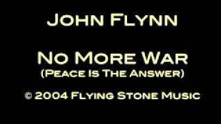 John Flynn - No More War.mov