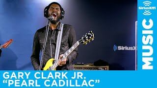 Gary Clark Jr. - &quot;Pearl Cadillac&quot; [Live @ SiriusXM]