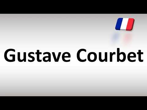 How to Pronounce Gustave Courbet (French Painter)