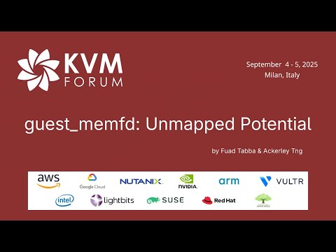 guest_memfd: Unmapped Potential by Fuad Tabba & Ackerley Tng