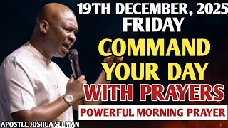 Download lagu [FRIDAY, 19TH DECEMBER] START YOUR MORNING WITH PRAYER | SPIRITUAL PRAYER BY APOSTLE JOSHUA SELMAN mp3