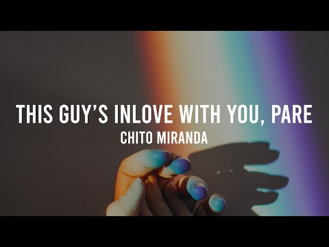 This Guy's In Love With You Pare - Chito Miranda (Lyrics)