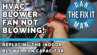 HVAC BLOWER FAN NOT BLOWING - FAN WON'T TURN ON - REPLACE THE BLOWER FAN CAPACITOR - EASY FIX - DIY!