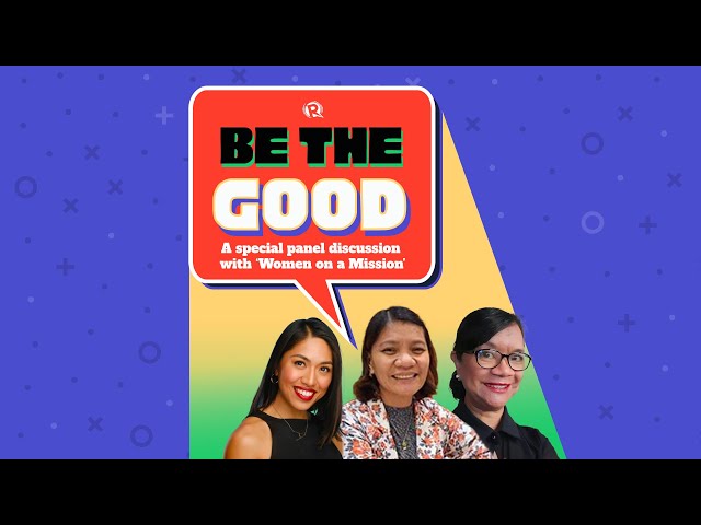 Be The Good: A special panel discussion with ‘Women on a Mission’