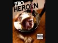 (NEW 2010) Z-Ro Heroin: Do Bad On My Own