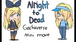 Alright to Death - Gachaverse Mini Movie