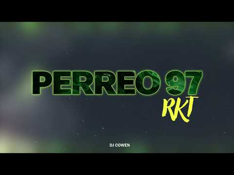 PERREO 97 (RKT)  - DJ Cowen 🔥